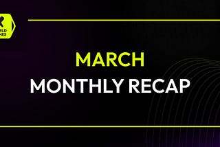 X World Games March Monthly Report