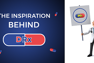 The Inspiration Behind DRx 👨‍⚕️💊