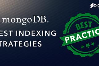 How to Build an Effective MongoDB Index Strategy