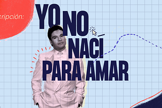 ✒️ |Yo no nací para amar [Transcripción]