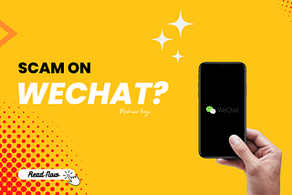 Protect Yourself from WeChat Scams Now