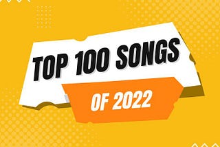 My top 100 songs/tracks of 2022