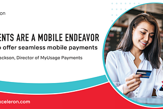 Payments are a mobile endeavor