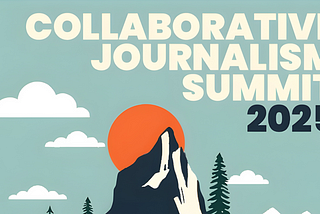 Stylized graphic for Collaborative Journalism Summit 2025 featuring mountain silhouettes against a light blue background.