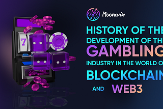 History of the development of the gambling industry in the world of blockchain and web3