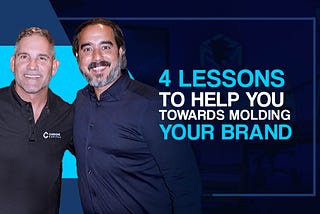 4 Lessons To Help You Towards Molding Your Brand