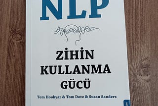NLP Zihin Kullanma Gücü Kitabından 57 Alıntı