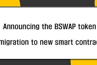Announcing the BSWAP token migration to new smart contract