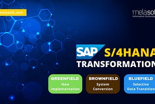 Understanding the Greenfield, Brownfield, and Bluefield Approaches for SAP S/4HANA Transformation