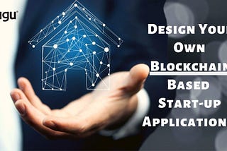 Seeking to Start Blockchain-Based Startup Applications !!