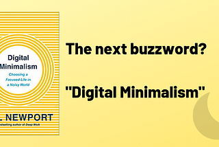 Why “Digital Minimalism” is the next big trend
