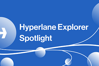 Hyperlane Explorer Spotlight