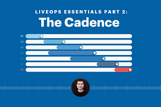 LiveOps Essentials Part 2: The Cadence