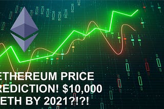 Ethereum Price Prediction 2021