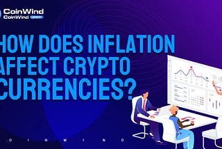 How does inflation affect crypto currencies?