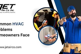 Common HVAC Problems Homeowners Face