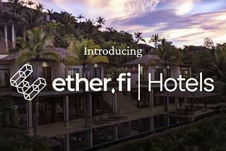 Book luxury stays with crypto through ether.fi Hotels