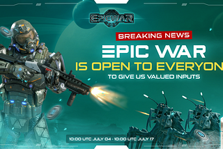 🔥 OFFICIAL NEWS UPDATES: EPIC WAR BETA 02 VERSION IS NOW OPEN TO EVERYONE TO GIVE US VALUED INPUTS