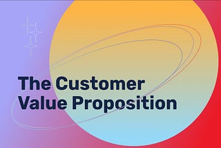 The Customer Value Proposition in a Seed Stage Startup