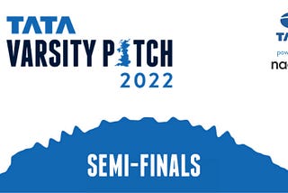 Tata Varsity Pitch 2022 Semi-Finals Recap