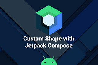 Custom Shape with Jetpack Compose