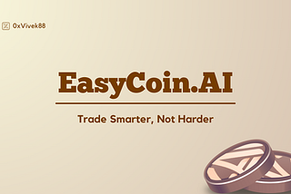Explore How EasyCoin.AI is Transforming DeFi Trading.