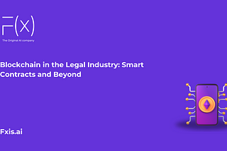 Blockchain in the Legal Industry: Smart Contracts and Beyond