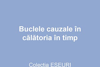 Buclele cauzale în călătoria în timp