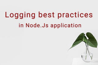 Logging: Best Practices for Node.JS Applications