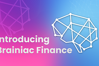 Introducing Brainiac Finance — Smart Money Lending Markets on Nervos Godwoken