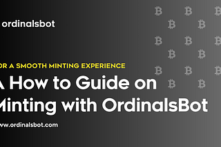 A How to Guide on Minting with OrdinalsBot