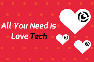 All You Need is Love Tech