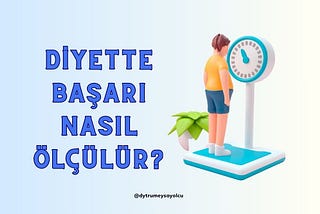 Diyette Başarı Nasıl Ölçülür?