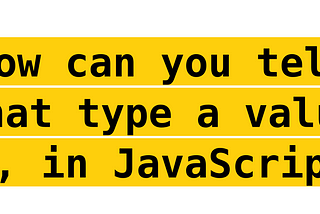 Things you need to know: Type of values in JavaScript | try-catch | Clean and Easy Coding Style |…