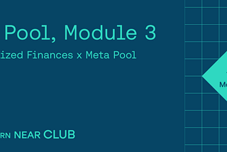 Meta Pool, Módulo 3 — Finanzas Descentralizadas x Meta Pool