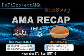 AMA RECAP with BUNSWAP held @ Telegram Group!