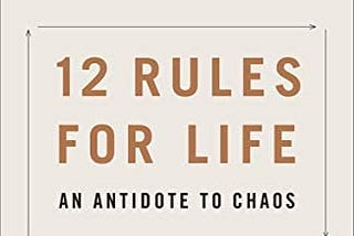 The 12 Rules For Life. (Summary)