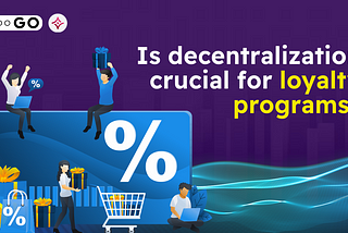 Is Decentralization Crucial for Loyalty Programs?