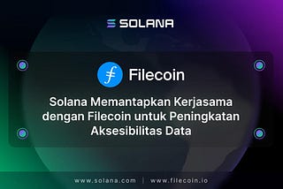 Solana Memantapkan Kerjasama dengan Filecoin untuk Peningkatan Aksesibilitas Data