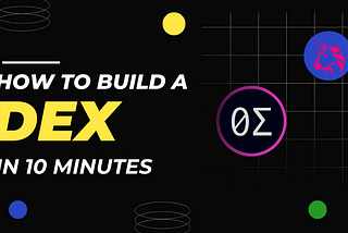 How to Deploy a DEX in 10 minutes