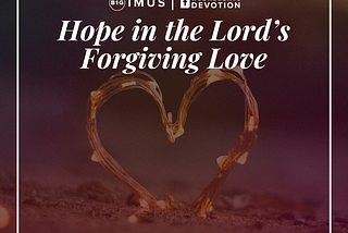 Hope in the Lord’s Forgiving Love