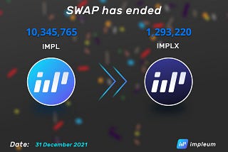The official completion of the SWAP of the IMPL network coins to the IMPLH network.