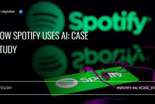 How Spotify Uses AI: Case Study