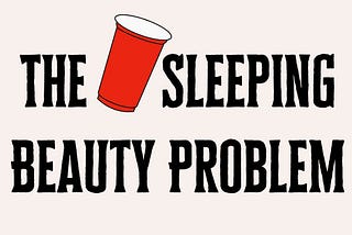 The Problem With The Sleeping Beauty Problem