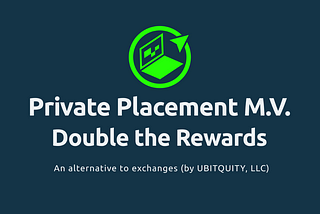 Double the Rewards Are Back! New Market Value Private Placement Offer for $UBQT Buyers