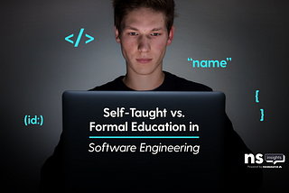 Self-Taught vs. Formal Education in software engineering.