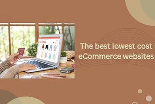 What are the best lowest cost eCommerce websites?