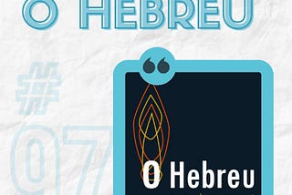 #97 — Bastidores: O Hebreu