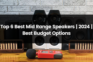 Best Mid Range Speakers