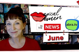 Magical Women in the NEWS, June 2021